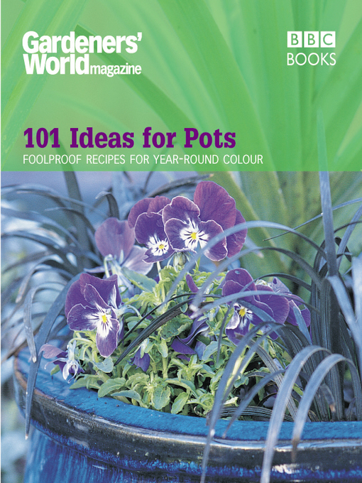 Title details for Gardeners' World, 101 Ideas for Pots by Ceri Thomas - Wait list